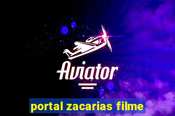 portal zacarias filme